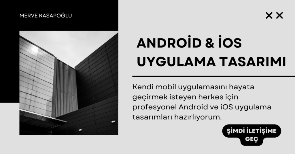 Android & İOS Uygulama Tasarımcısı